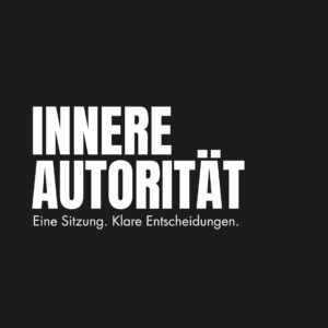Innere Autorität: Eine Sitzung für klare Entscheidungen