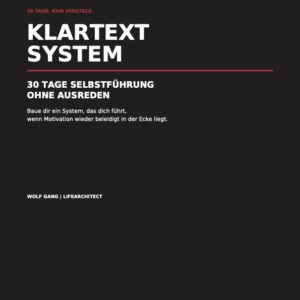 KLARTEXT SYSTEM – 30 Tage Selbstführung ohne Ausreden